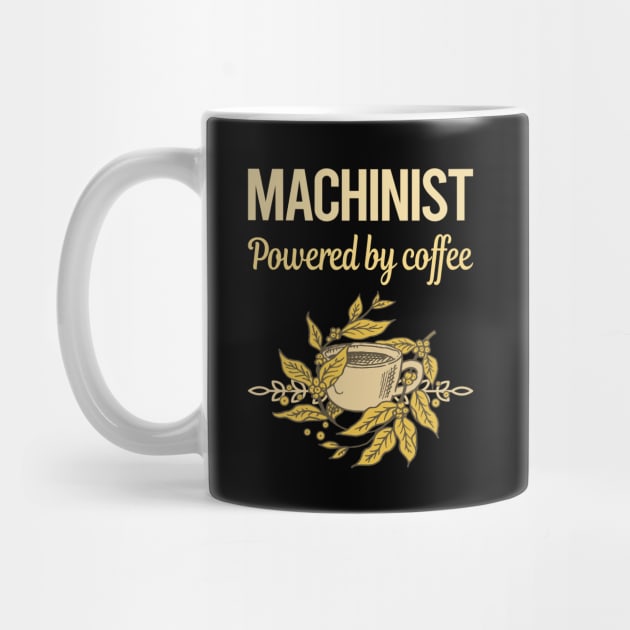 Powered By Coffee Machinist by lainetexterbxe49